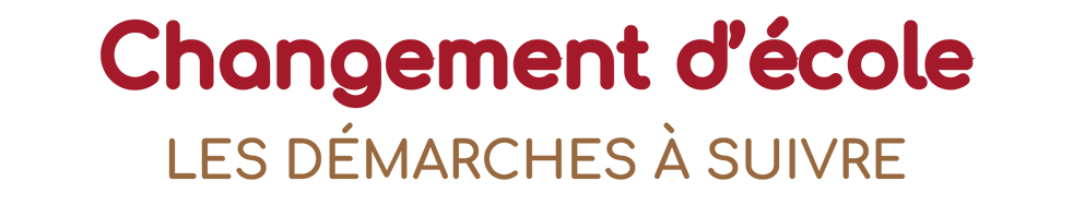 Changement d&rsquo;école